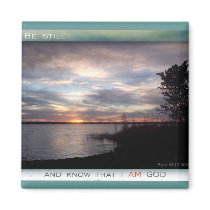 Be Still and Know magnet by dollargrafix Be Still and Know magnet