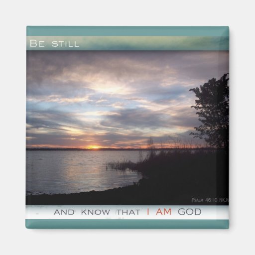 Be Still and Know magnet