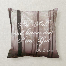 Be Still Psalm 46:10 Christian Throw Pillow