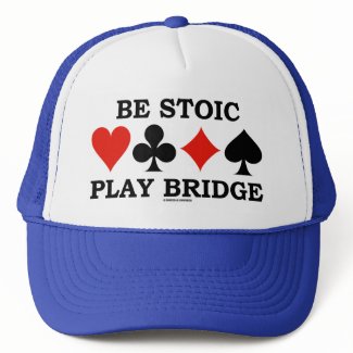 Be Stoic Play Bridge (Four Card Suits) hat