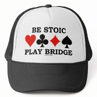 Be Stoic Play Bridge (Four Card Suits) hat