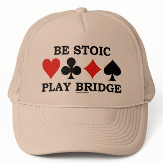 Be Stoic Play Bridge (Four Card Suits) hat