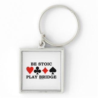 Be Stoic Play Bridge (Four Card Suits) keychain