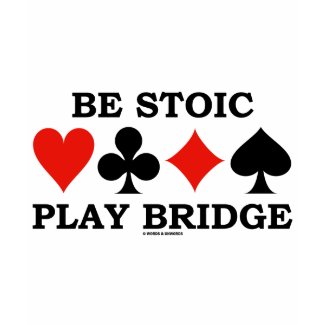 Be Stoic Play Bridge (Four Card Suits) shirt