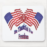 Be Thankful For Freedom Mousepads