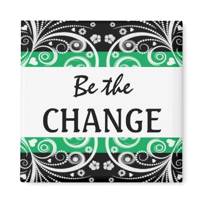 Be The Change 3 word quote magnet by semas87