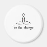 Be The Change - Black Fancy style Fridge Magnet