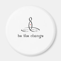 Be The Change - Black Fancy style Fridge Magnet