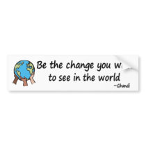 Be the Change bumper sticker bumper stickers by holiday_tshirts Be the Change bumper sticker bumper stickers