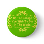 Be The Change Pinback Button