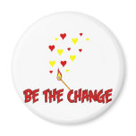 Be The Change Flame Refrigerator Magnets