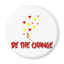 Be The Change Flame Refrigerator Magnets
