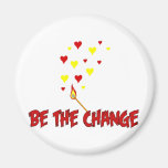 Be The Change Flame Refrigerator Magnets