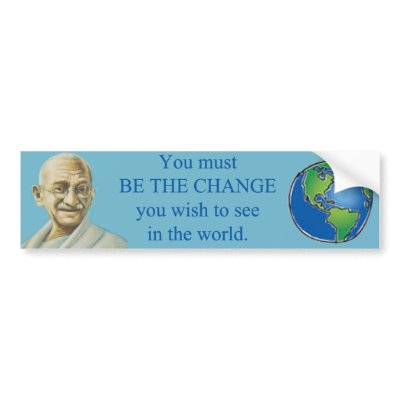 Be the Change Gandhi Quote Bumper Sticker