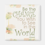 Be the Change Ghandi Quote Magnet