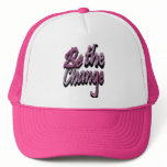 Be the Change Hat