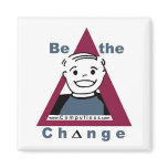 "BE THE CHANGE"  Magnet