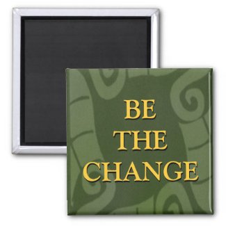 BE THE CHANGE magnet