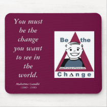 "BE THE CHANGE"  Mouse Pad mousepads
