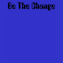 Be The Change t-shirts