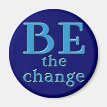 BE the Change T-shirts and Gifts Fridge Magnet