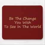Be the Change yellow Mouse Pad
