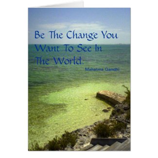 Be the change you want to see greeting cards