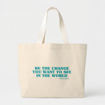Be the Change You Want to See in the World Canvas Bags