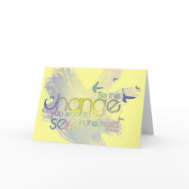 Be the Change you want to See in the World cards by galdesign Be the Change you want to See in the World cards