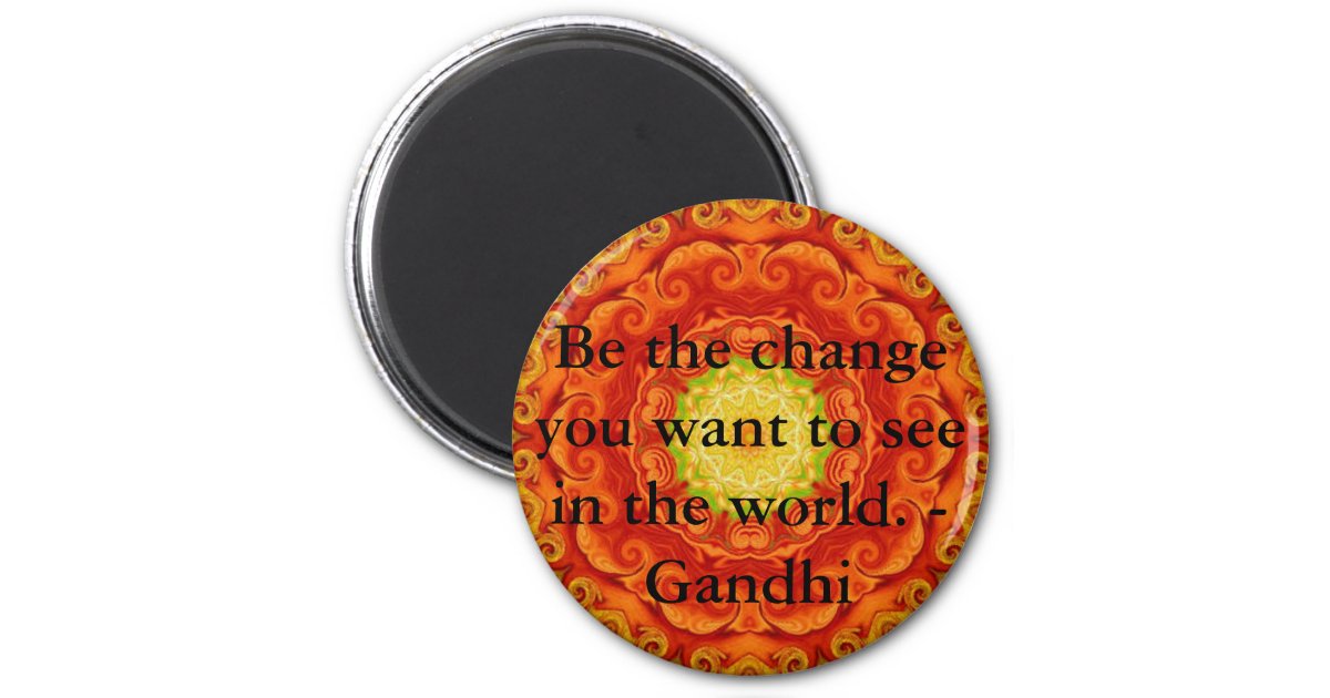 Printable Quote Of Mahatme Gandi Be The Change You Want To See In The World