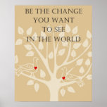 Be the  Change you want to see in the world poster
