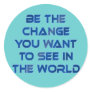 Be the Change You Want to See in the World Sticker