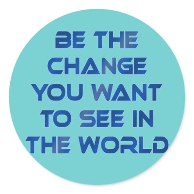 Be the Change You Want to See in the World Sticker by Scarebaby