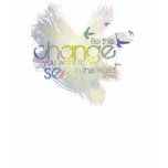 Be the Change You Want to See in the World