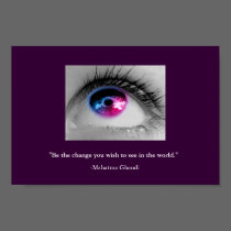 Be the change you wish to see in the world. posters