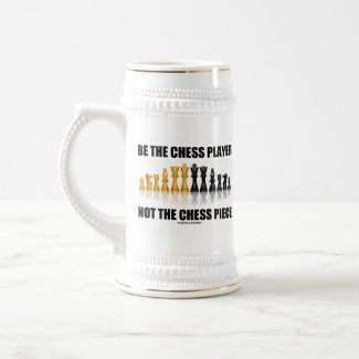 Be The Chess Player Not The Chess Piece mug