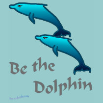 Be the Dolphin t-shirts by Thylacine Be the Dolphin t-shirts