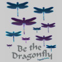 Be the Dragonfly t-shirts by Thylacine Be the Dragonfly t-shirts