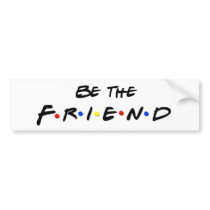 Be-The-Friend bumper stickers