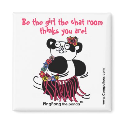 'BE THE GIRL THE CHAT ROOM THINKS YOU ARE' Magnet by Computious