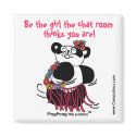 'BE THE GIRL THE CHAT ROOM THINKS YOU ARE' Magnet