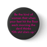 Be the kind of woman buttons