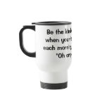 Be the kind of woman travel mug