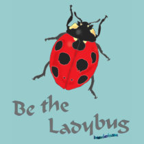 Be the Ladybug t-shirts