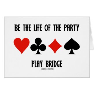 Be The Life Of The Party Play Bridge (Card Suits)