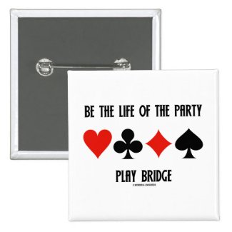 Be The Life Of The Party Play Bridge (Card Suits) Pin