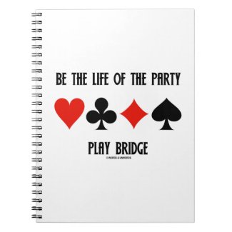 Be The Life Of The Party Play Bridge (Card Suits) Spiral Note Book
