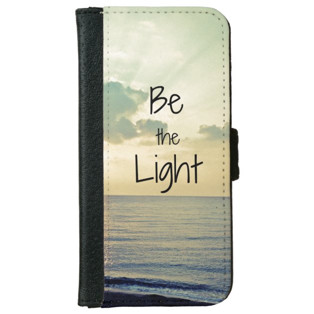 Be the Light iPhone 6 Wallet Case