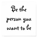 Be the person you want to be-poster posters