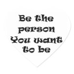 Be the person you want to be-sticker